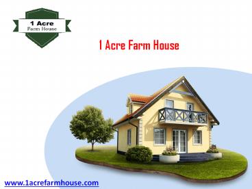 1 Acre Farm House