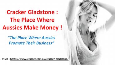 Cracker Gladstone: The Place Where Aussies Make Money!