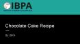 Chocolate Cake Recipe- ChefIBPA (1) PowerPoint PPT Presentation