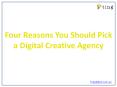 Four Reasons You Should Pick a Digital Creative Agency PowerPoint PPT Presentation