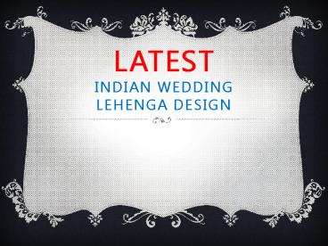 Latest Indian Wedding Lehenga Design
