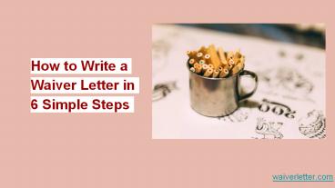 How to Write a Waiver Letter in 6 Simple Steps