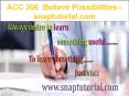 ACC 306  Believe Possibilities--snaptutorial.com PowerPoint PPT Presentation