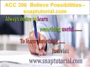 ACC 306  Believe Possibilities--snaptutorial.com