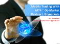 Go Markets MT4 Trading Guide ~ Go Market reviews PowerPoint PPT Presentation