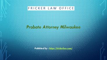 Probate Attorney Milwaukee (1)