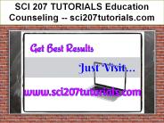 SCI 207 TUTORIALS Education Counseling -- sci207tutorials.com