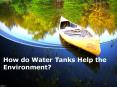 How do Water Tanks Help the Environment? PowerPoint PPT Presentation