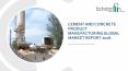 Cement And Concrete Product Manufacturing Global Market Report 2018 PowerPoint PPT Presentation