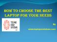 How To Choose The Best Laptop For Your Needs PowerPoint PPT Presentation