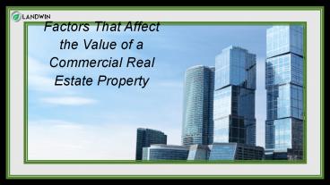 Factors That Affect the Value of a Commercial Real Estate Property