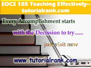 SOCS 185 Teaching Effectively--tutorialrank.com