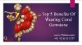 Top 5 Benefits Of Wearing Coral Gemstone PowerPoint PPT Presentation