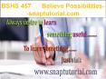 BSHS 457  Believe Possibilities--snaptutorial.com PowerPoint PPT Presentation