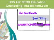 HCS 457 NERD Education Counseling--hcs457nerd.com