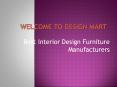 Best Interior Design Furniture Manufacturers PowerPoint PPT Presentation