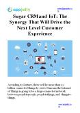 Sugar CRM and IoT: The Synergy That Will Drive the Next Level Customer Experience PowerPoint PPT Presentation