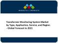 Transformer Monitoring System Market Projected to reach $2.68 Billion by 2021 PowerPoint PPT Presentation