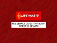 FIVE SERIOUS DEFECTS OF NORTH DIRECTION IN VASTU