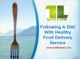 Following A Diet With Healthy Food Delivery Service PowerPoint PPT Presentation