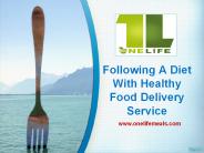 Following A Diet With Healthy Food Delivery Service