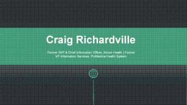 Craig Richardville (Atrium) From Charlotte, North Carolina