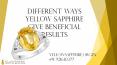 Different Ways Yellow Sapphire Give Beneficial Results PowerPoint PPT Presentation