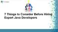 7 Things To Consider Before Hiring Java Developers PowerPoint PPT Presentation