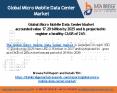 Global Micro Mobile Data Center Market– Industry Trends and Forecast to 2025 PowerPoint PPT Presentation