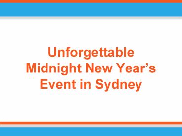 Unforgettable Midnight New Year’s Event in Sydney