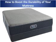 How to Boost the Durability of Your Mattress