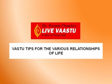 VASTU TIPS FOR THE VARIOUS RELATIONSHIPS OF LIFE