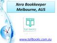 Xero Bookkeeper Melbourne, AUS – www.tallbooks.com.au PowerPoint PPT Presentation