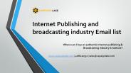 Internet publishing and Broadcasting Industry Email  List
