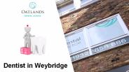 Dentist in Weybridge