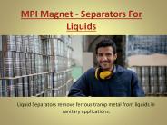 MPI Magnet - Separators For Liquids