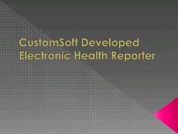 Best Electronic Health Reporter by CustomSoft