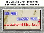 ISCOM 383 CART Inspiring Innovation--iscom383cart.com