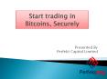 Start trading in Bitcoins, Securely