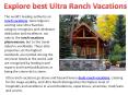 Explore best Ultra Ranch Vacations PowerPoint PPT Presentation