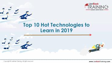 Top 10 Hot Technologies to Learn in 2019