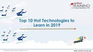 Top 10 Hot Technologies to Learn in 2019