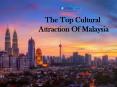 The Top Cultural Attraction Of Malaysia