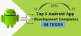 Top 5 Android App Development Companies in Texas PowerPoint PPT Presentation