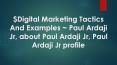 10 reasons you need a digital marketing strategy 2018 in usa Paul Ardaji Jr, about Paul Ardaji Jr, Paul Ardaji Jr profile PowerPoint PPT Presentation