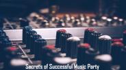 Secrets of Fruitful Music Party