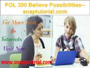 POL 300 Believe Possibilities--snaptutorial.com