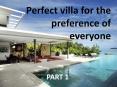 Perfect villa for the preference of everyone - Part 1 PowerPoint PPT Presentation