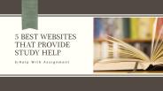 5 Best Websites That Provide Study Help