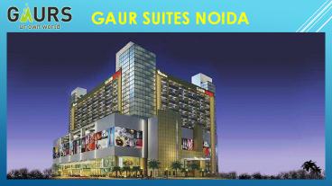 Gaur Suites Noida